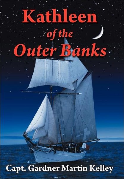 Cover for Capt Gardner Martin Kelley · Kathleen of the Outer Banks (Gebundenes Buch) (2012)