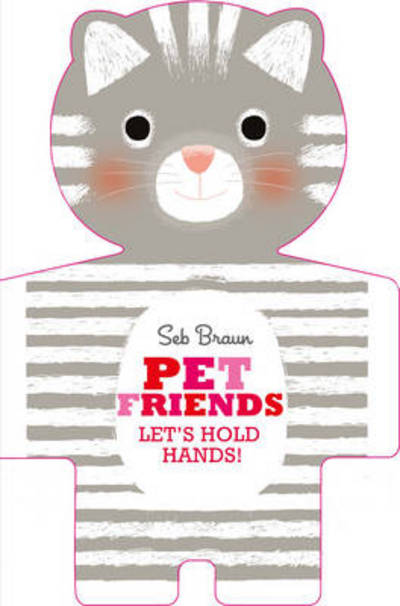 Cover for Sebastien Braun · Let's Hold Hands: Pets (Hardcover Book) (2015)