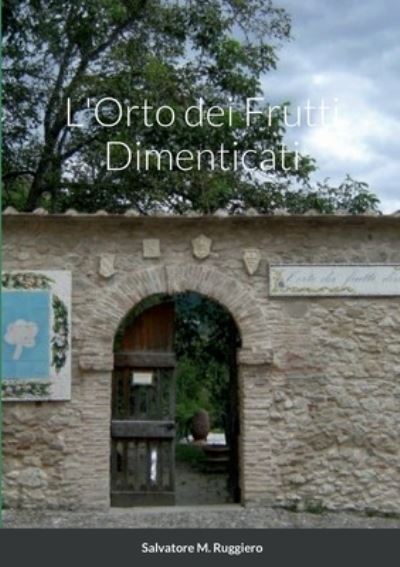 Cover for Salvatore M. Ruggiero · Orto Dei Frutti Dimenticati (Buch) (2022)