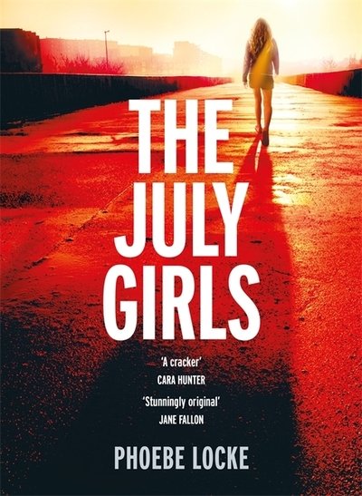 Cover for Phoebe Locke · The July Girls: An absolutely gripping and emotional psychological thriller (Gebundenes Buch) (2019)