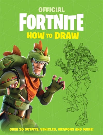 FORTNITE Official: How to Draw - Official Fortnite Books - Epic Games - Livros - Headline Publishing Group - 9781472265289 - 9 de julho de 2019