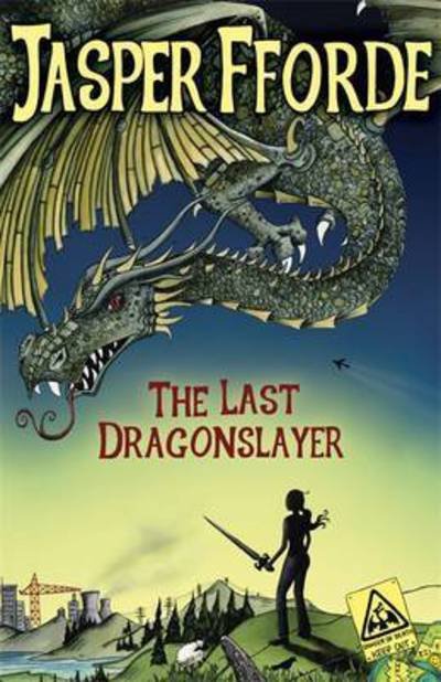 Cover for Jasper Fforde · The Last Dragonslayer: Last Dragonslayer Book 1 - The Last Dragonslayer Chronicles (Paperback Book) (2016)