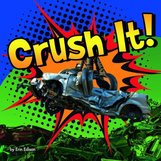 Cover for Erin Edison · Crush It! - Destruction (Board book) (2013)