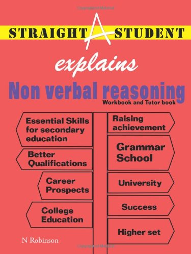 Straight a Student Explains Non Verbal Reasoning - N. Robinson - Książki - AuthorHouse UK - 9781477215289 - 10 lipca 2012