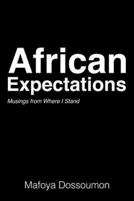 Cover for Mafoya Dossoumon · African Expectations: Musings from Where I Stand (Paperback Bog) (2012)