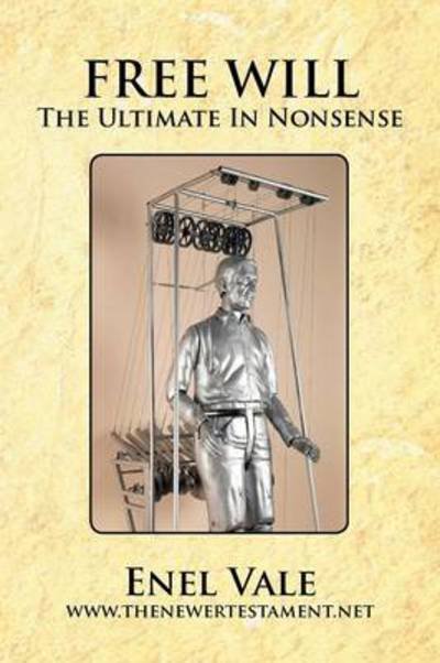 Cover for Enel Vale · Free Will: the Ultimate in Nonsense (Pocketbok) (2013)