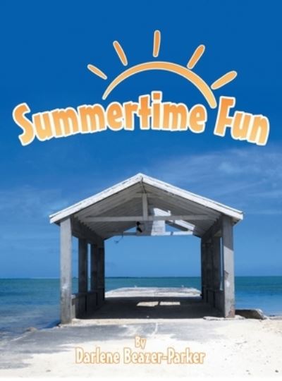Cover for Darlene Beazer-Parker · Summertime Fun (Hardcover Book) (2020)