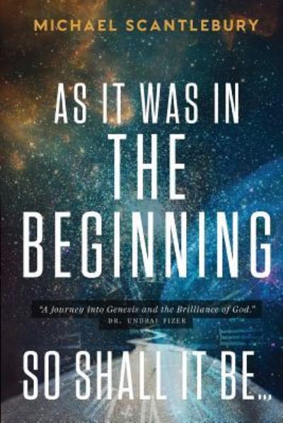 Cover for Michael Scantlebury · As It Was in the Beginning...So Shall It Be (Taschenbuch) (2018)