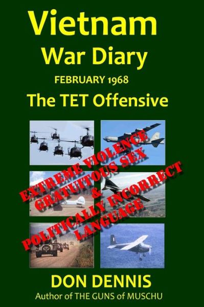 Cover for Mr Don J Dennis · Vietnam War Diary February 1968: the Tet Offensive (Paperback Book) (2013)