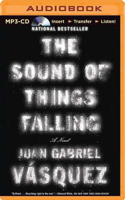 Cover for Juan Gabriel Vasquez · The Sound of Things Falling (MP3-CD) (2014)