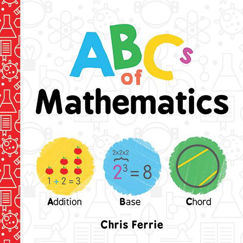 ABCs of Mathematics - Baby University - Chris Ferrie - Bøger - Sourcebooks, Inc - 9781492656289 - 3. oktober 2017