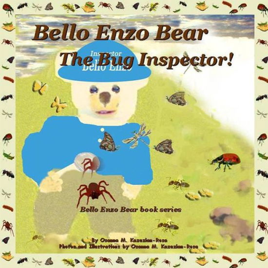 Cover for Osanna Kazezian Rosa · Bello Enzo Bear the Bug Inspector! (Paperback Book) (2013)