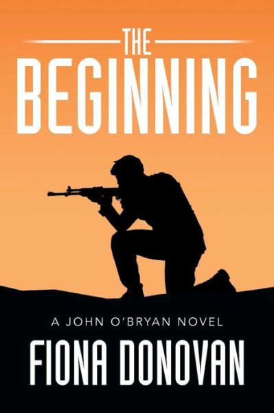 Cover for Fiona Donovan · The Beginning: a John O'bryan Novel (Paperback Book) (2014)