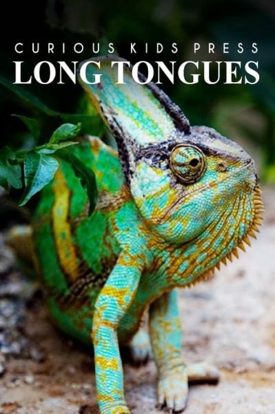 Cover for Curious Kids Press · Long Tongues - Curious Kids Press: Kids Book About Animals and Wildlife, Children's Books 4-6 (Paperback Book) (2014)