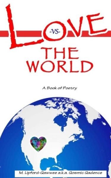 Cover for Qosmic Qadence · Love vs. the World: a Book of Poetry (Paperback Book) (2014)