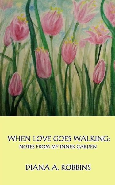 Cover for Diana a Robbins · When Love Goes Walking (Paperback Book) (2015)