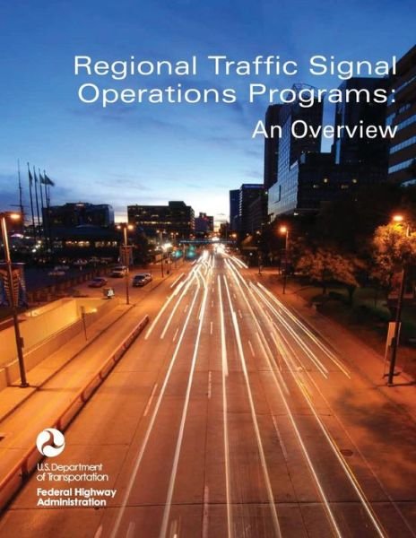 Cover for U S Department of Transportation · Regional Traffic Signal Operations Programs: an Overview (Paperback Book) (2015)