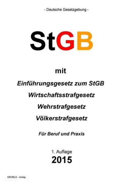Cover for Groelsv Verlag · Stgb: Strafgesetzbuch (Taschenbuch) (2015)
