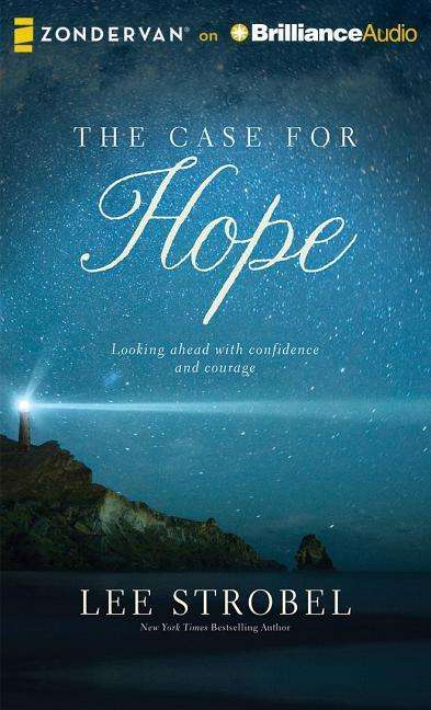 The Case for Hope: Looking Ahead with Courage and Confidence - Lee Strobel - Music - Zondervan on Brilliance Audio - 9781511328289 - September 29, 2015