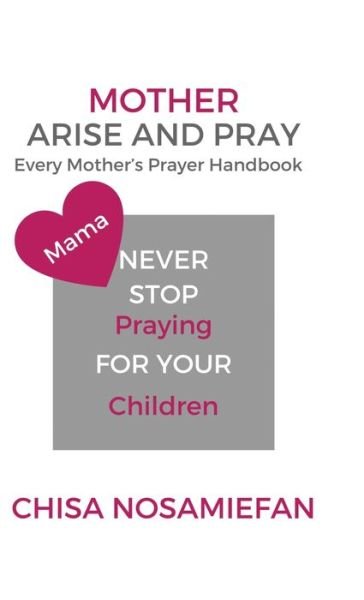 Cover for Chisa Nosamiefan · Mother Arise and Pray (Book) (2020)