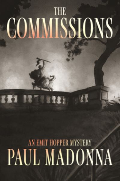 Cover for Paul Madonna · The Commissions - Emit Hopper Mystery Series (Hardcover Book) (2023)