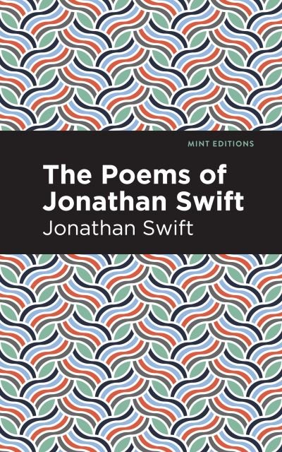 Cover for Jonathan Swift · The Poems of Jonathan Swift - Mint Editions (Paperback Bog) (2021)