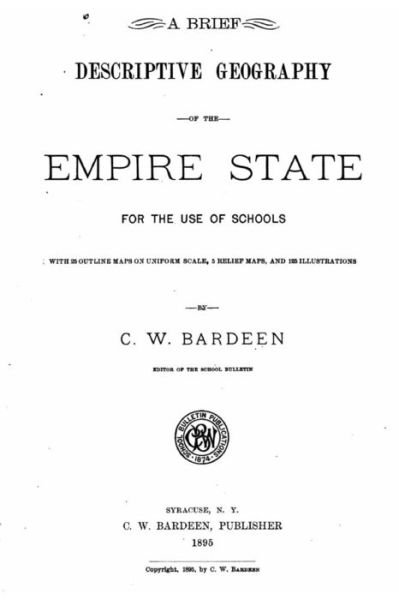 Cover for C W Bardeen · A Brief Descriptive Geography of the Empire State, for the Use of Schools (Taschenbuch) (2015)