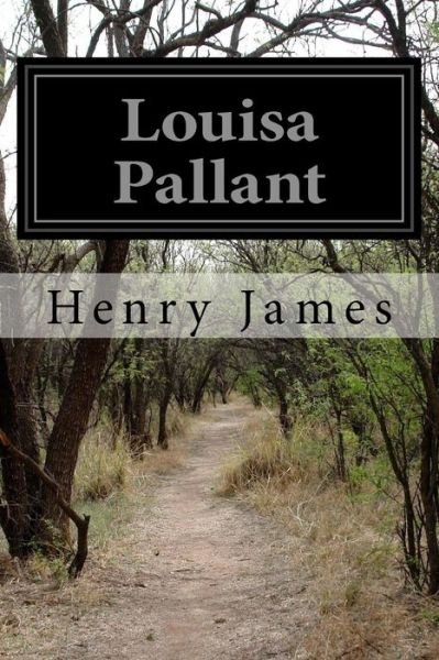 Louisa Pallant - Henry James - Bøger - Createspace Independent Publishing Platf - 9781518600289 - 13. oktober 2015