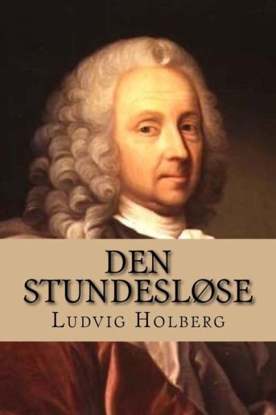 Cover for Ludvig Holberg · Den Stundeslose (Taschenbuch) (2016)