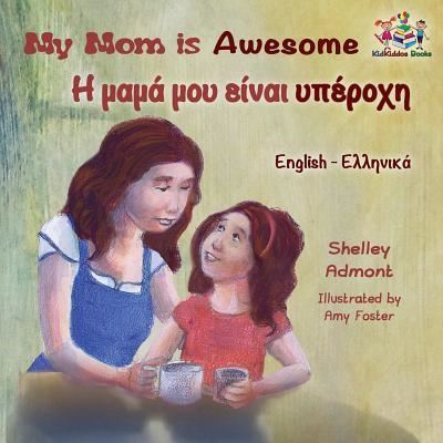 My Mom is Awesome - Shelley Admont - Książki - KidKiddos Books Ltd. - 9781525907289 - 5 marca 2018