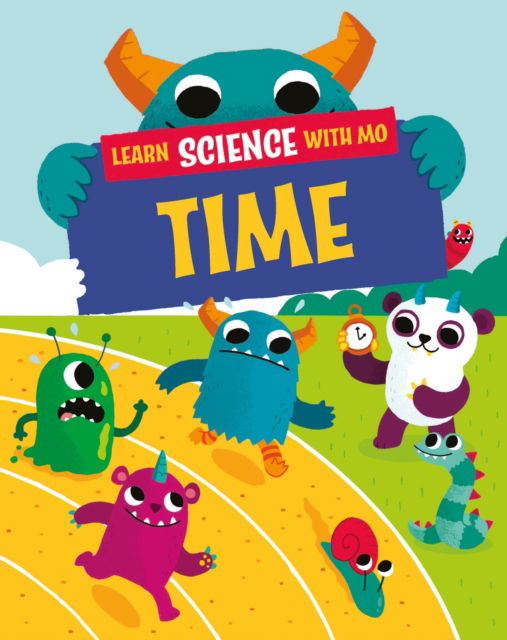 Learn Science with Mo: Time - Learn Science with Mo - Paul Mason - Livres - Hachette Children's Group - 9781526319289 - 14 décembre 2023