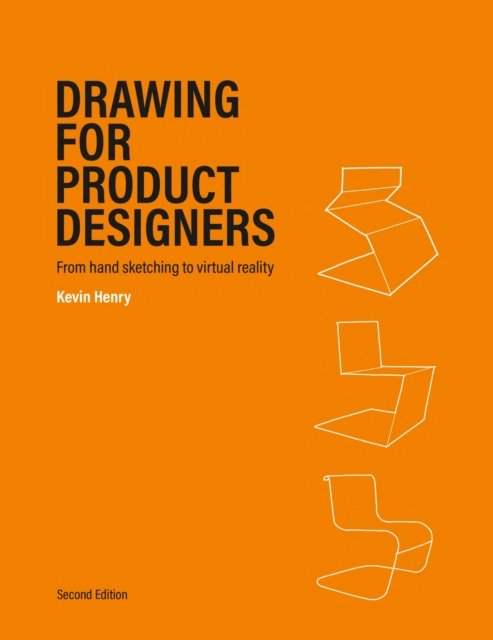Cover for Kevin Henry · Drawing for Product Designers Second Edition: From Hand Sketching to Virtual Reality (Taschenbuch) (2025)