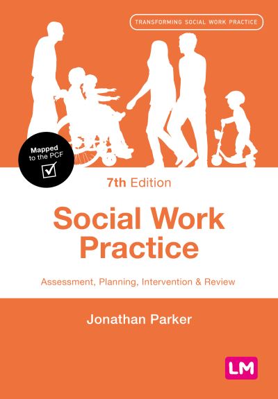 Jonathan Parker · Social Work Practice: Assessment, Planning, Intervention and Review - Transforming Social Work Practice Series (Paperback Book) [7 Revised edition] (2024)