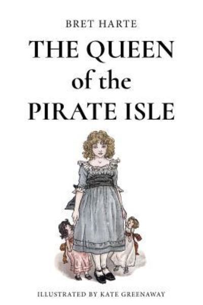 Cover for Bret Harte · The Queen of the Pirate Isle (Paperback Book) (2016)