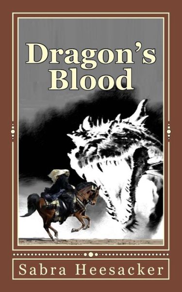 Cover for Sabra Heesacker · Dragon's Blood (Paperback Book) (2016)