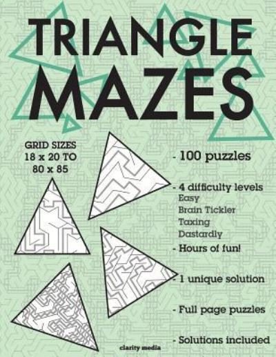 Triangle Mazes - Clarity Media - Boeken - CreateSpace Independent Publishing Platf - 9781533210289 - 11 mei 2016