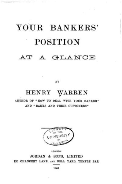 Your Bankers' Position at a Glance - Henry Warren - Books - Createspace Independent Publishing Platf - 9781533421289 - May 23, 2016