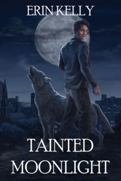 Cover for Erin Kelly · Tainted Moonlight (Pocketbok) (2016)