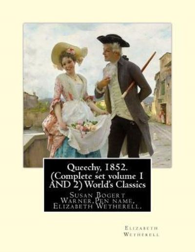 Cover for Elizabeth Wetherell · Queechy, 1852. (Complete set volume 1 AND 2) World's Classics (Paperback Book) (2016)