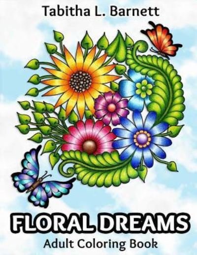 Cover for Tabitha L Barnett · Floral Dreams (Paperback Book) (2016)