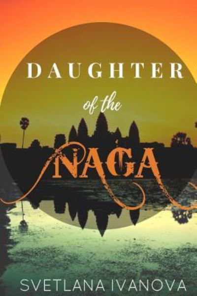 Cover for Svetlana Ivanova · Daughter of the Naga (Paperback Bog) (2017)