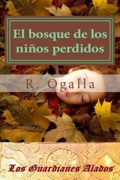 Cover for R Ogalla · El bosque de los ninos perdidos (Pocketbok) (2016)