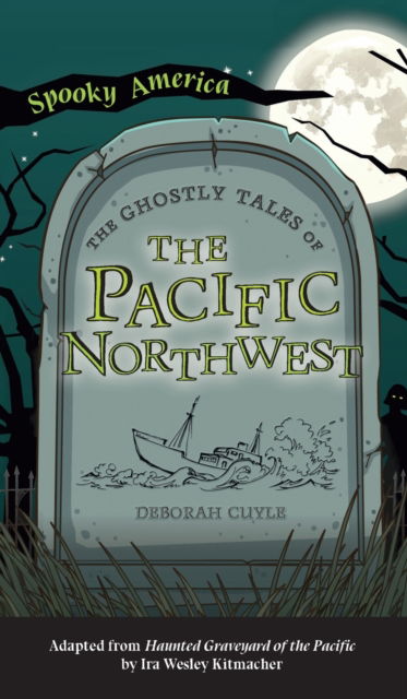 Cover for Deborah Cuyle · Ghostly Tales of the Pacific Northwest (Gebundenes Buch) (2022)