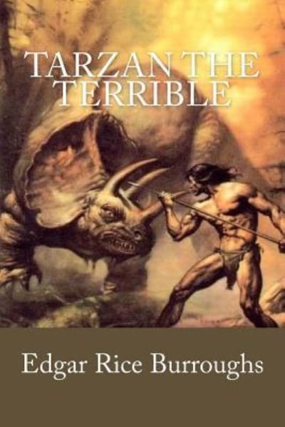 Tarzan the Terrible - Edgar Rice Burroughs - Kirjat - Createspace Independent Publishing Platf - 9781540645289 - lauantai 26. marraskuuta 2016