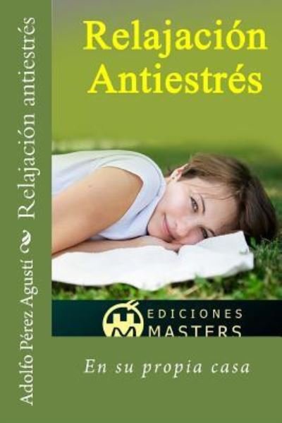 Cover for Adolfo Perez Agusti · Relajaci n Antiestr s (Taschenbuch) (2016)