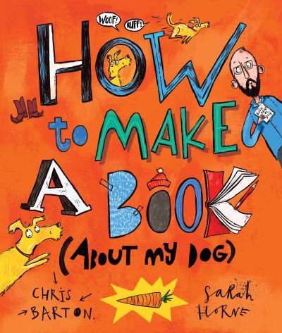 Cover for Chris Barton · How to Make a Book (about My Dog) (Book) (2021)
