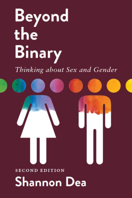 Cover for Shannon Dea · Beyond the Binary: Thinking about Sex and Gender - Second Edition (Paperback Book) [2 Revised edition] (2023)