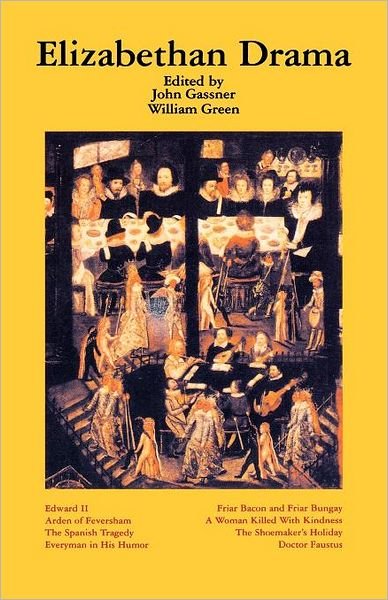 Elizabethan Drama: Eight Plays - John Gassner - Books - Applause Theatre & Cinema Book Publisher - 9781557830289 - February 1, 2000