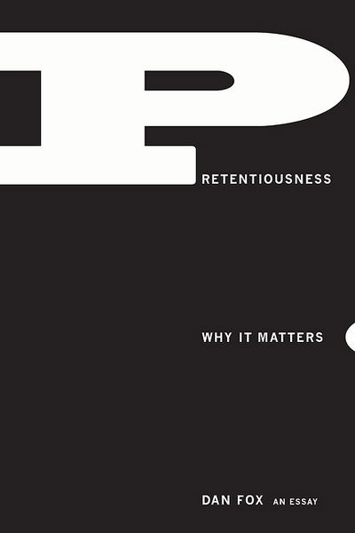 Cover for Dan Fox · Pretentiousness (Book) (2016)