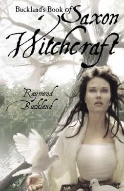 Cover for Raymond Buckland · Buckland'S Book of Saxon Witchcraft: Previously Published as: the Tree: the Complete Book of Saxon Witchcraft (Paperback Bog) [30 Revised edition] (2005)